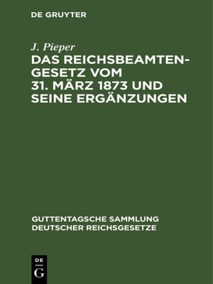 cover image of Das Reichsbeamtengesetz vom 31. März 1873 und seine Ergänzungen